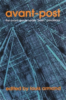 Paperback Avant-Post: The Avant-Garde Under "post-" Conditions Book