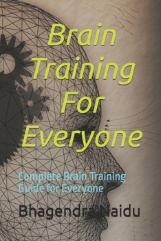Paperback Brain Training For Everyone: Complete Brain Training Guide for Everyone Book