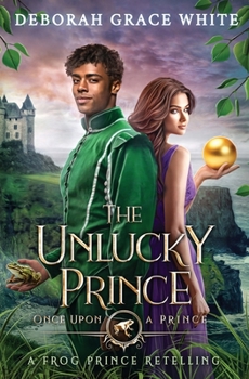 Paperback The Unlucky Prince: A Frog Prince Retelling Book