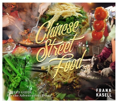 Paperback Chinese Street Food: A Field Guide for the Adventurous Diner Book
