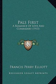 Pals First: A Romance Of Love And Comradery