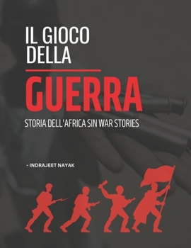 Paperback Il gioco della guerra: Storia dell'Africa Sin War Stories [Italian] Book