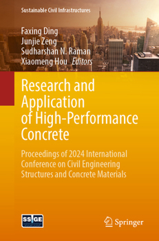 Research and Application of High-Performance Concrete: Proceedings of 2024 International Conference on Civil Engineering Structures and Concrete Mater