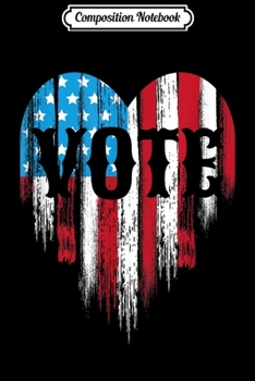 Composition Notebook: Distressed American Flag Heart Vote  Journal/Notebook Blank Lined Ruled 6x9 100 Pages