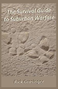 Paperback The Survival Guide to Suburban Warfare: Book One of Breaking All the Rules Book