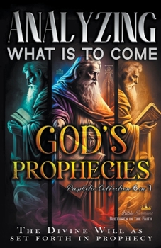 Paperback Analyzing What is to Come: God's Prophecies Book