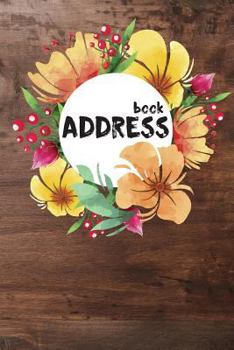 Paperback Address Book: Small Address Book - Desk And Flower - Address Book For Women Alphabetical Portable Size (6"x9") - 108 Pages Organize Book