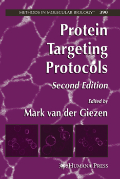 Protein Targeting Protocols (Methods in Molecular Biology) - Book #390 of the Methods in Molecular Biology