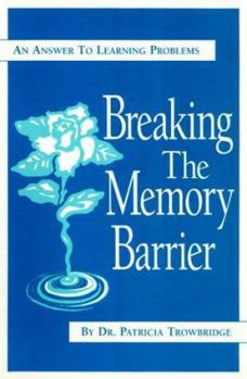 Paperback Breaking the Memory Barrier: An Answer to Learning Problems Book