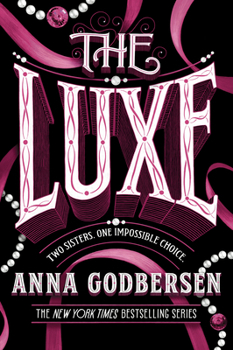 The Luxe - Book #1 of the Luxe