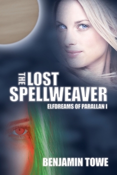 Paperback The Lost Spellweaver: Elfdreams of Parallan I Book