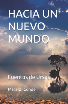 Paperback Hacia Un Nuevo Mundo: Cuentos de Ursus [Spanish] Book