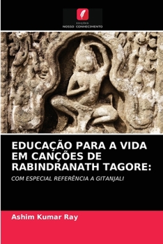 Paperback Educação Para a Vida Em Canções de Rabindranath Tagore [Portuguese] Book