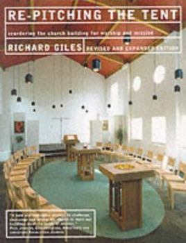 Paperback Re-Pitching the Tent: Re-Ordering the Church Building for Worship and Mission Book