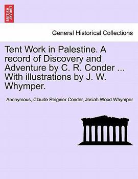 Tent Work in Palestine. A record of Discovery and Adventure by C. R. Conder, With illustrations by J. W. Whymper, vol. II