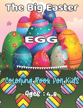 Paperback The Big Easter EGG Coloring Book For Kids: The Great Big Easter Egg Coloring Book for Kids Book