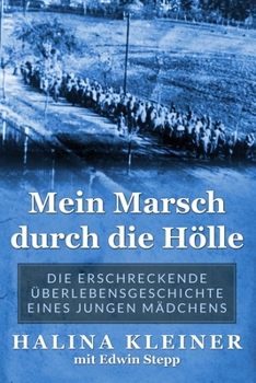 Paperback Mein Marsch durch die Hölle: Die erschreckende Überlebensgeschichte eines jungen Mädchens [German] Book