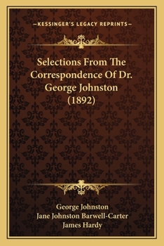 Paperback Selections From The Correspondence Of Dr. George Johnston (1892) Book