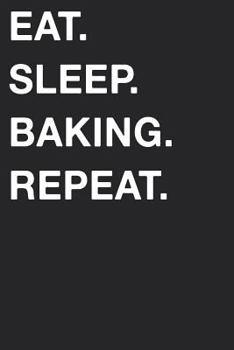 Paperback Eat Sleep Baking Repeat Book