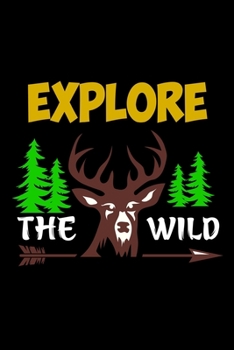 Explore the wild: Hiking Notebook Lined Journal to Write In, Keep Track Of Your Hikes, Blank Lined Journal 100 Pages, 6" x 9" Travel Size, Hiking Gifts
