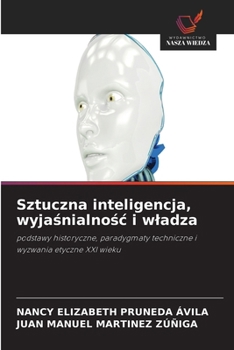 Sztuczna inteligencja, wyjaśnialnośc i wladza