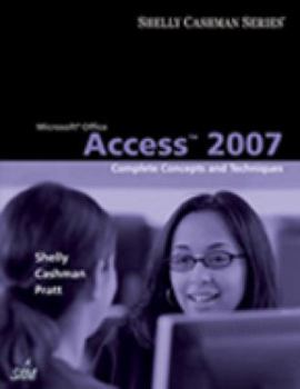 Paperback Microsoft Office Access 2007: Complete Concepts and Techniques Book