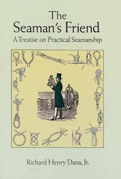 Paperback The Seaman's Friend: A Treatise on Practical Seamanship Book