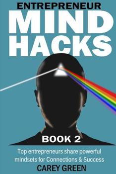 Paperback Entrepreneur Mind Hacks: Book 2 - Connections and Success: Top Entrepreneurs share powerful mindsets for Connections and Success Book