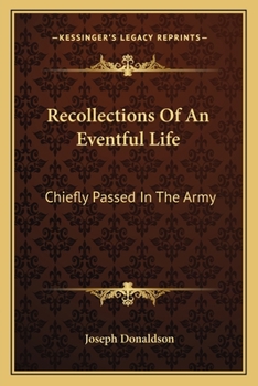 Paperback Recollections Of An Eventful Life: Chiefly Passed In The Army Book