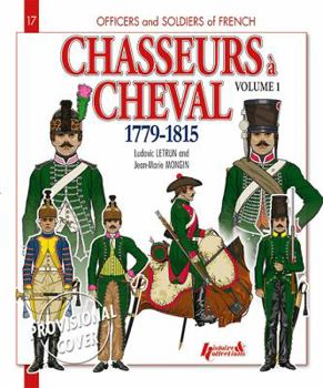 Paperback Chasseurs À Cheval 1779-1815: Volume 1 Book