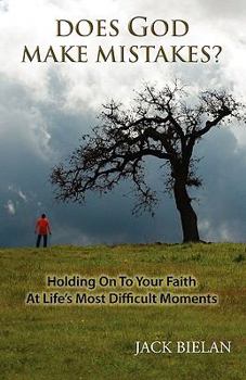 Paperback Does God Make Mistakes? (Holding on to Your Faith at Life's Most Difficult Moments) Book