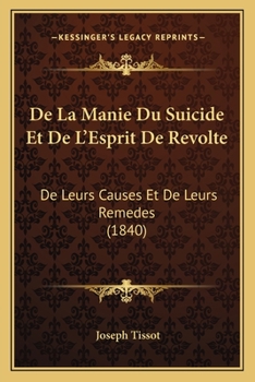 Paperback De La Manie Du Suicide Et De L'Esprit De Revolte: De Leurs Causes Et De Leurs Remedes (1840) [French] Book