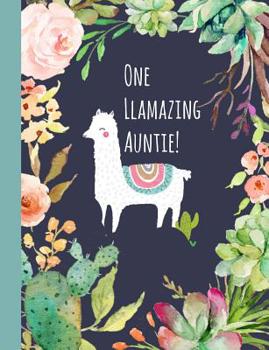 Paperback One Llamazing Auntie: Aunt, Gifts, Auntie, Notebooks, Journal, Blank Book, Lined Paper, from Nephew, Niece, Llama, Cactus Book