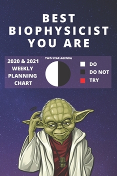 Paperback 2020 & 2021 Two-Year Weekly Planner For Best Biophysicist Gift - Funny Yoda Quote Appointment Book - Two Year Agenda Notebook: Star Wars Fan Daily Log Book