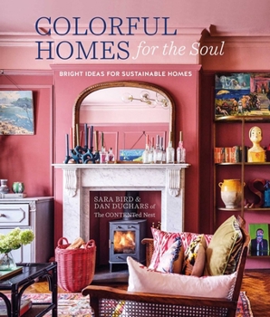 Hardcover Colorful Homes for the Soul: Bright Ideas for Sustainable Homes Book
