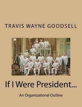 Paperback If I Were President...: An Organizational Outline Book