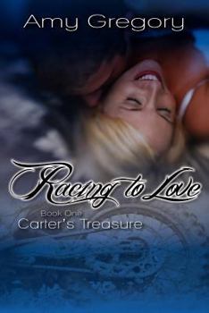 Racing to Love - Carter's Treasure - Book #1 of the Racing to Love