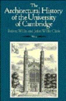 Paperback The Architectural History of the University of Cambridge and of the Colleges of Cambridge and Eton Book