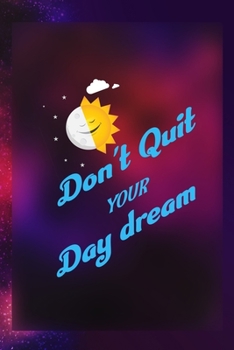 Paperback Don't Quit Your Daydream: Notebook Journal Composition Blank Lined Diary Notepad 120 Pages Paperback Universe Texture Day Dream Book