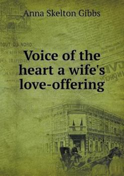 Voice of the Heart a Wife's Love-Offering