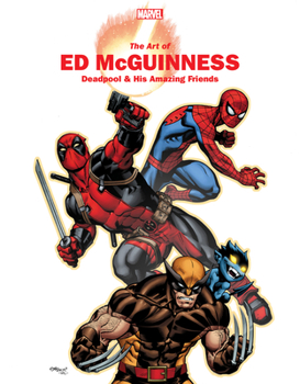 Paperback Marvel Monograph: The Art of Ed McGuinness - Deadpool & His Amazing Friends Book