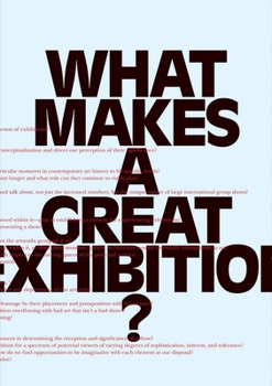 Paperback What Makes a Great Exhibition?: Questions of Practice Book