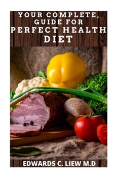 Paperback Your Complete, Guide for Perfect Health Diet Book
