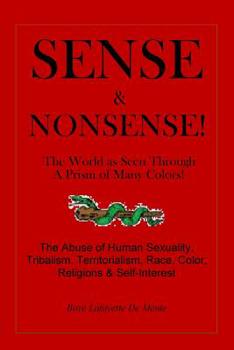 Paperback Sense & Nonsense!: The World as Seem Through a Prism of Many Colors! Book