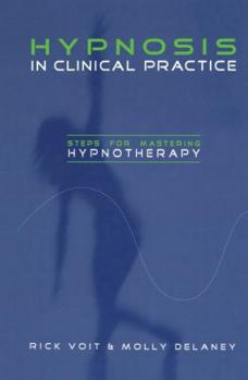 Paperback Hypnosis in Clinical Practice: Steps for Mastering Hypnotherapy Book