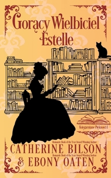 Goracy Wielbiciel Estelle: Ksiegarniane Pieknosci – Tom 1 (Ksiegarniane Pieknosci) (Polish Edition)