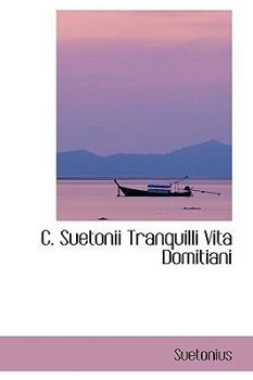 C Suetonii Tranquilli Vita Domitiani