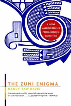 Paperback The Zuni Enigma: A Native American People's Possible Japanese Connection Book