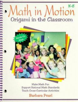 Paperback Math in Motion: Origami in the Classroom: A Hands-On Creative Approach to Teaching Mathematics Book