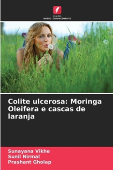 Colite ulcerosa: Moringa Oleifera e cascas de laranja (Portuguese Edition)